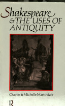 Shakespeare and the uses of antiquity : an introductory essay /