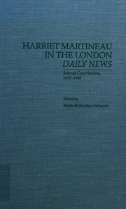 Harriet Martineau in the London Daily news : selected contributions, 1852-1866 /