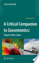 A critical companion to zoosemiotics : people, paths, ideas /