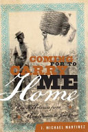 Coming for to carry me home : race in America from abolitionism to Jim Crow /