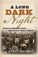 A long dark night : race in America from Jim Crow to World War II /