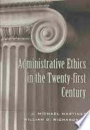 Administrative ethics in the twenty-first century /