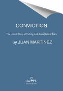 Conviction : the untold story of putting Jodi Arias behind bars /