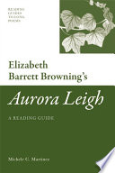 Elizabeth Barrett Browning's 'Aurora Leigh' : a Reading Guide.