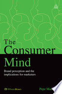 The consumer mind : brand perception and the implication for marketers /