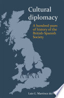 Cultural diplomacy : a hundred years of the British-Spanish Society /