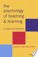 The psychology of teaching and learning : a three step approach /