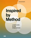 Inspired by method : creative tools for the design process /