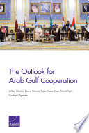 The outlook for Arab Gulf cooperation /