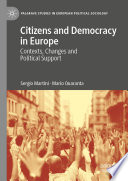 Citizens and Democracy in Europe : Contexts, Changes and Political Support /