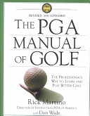 The PGA manual of golf : the professional's way to learn and play better golf /