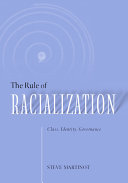 The rule of racialization : class, identity, governance /