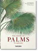 The book of palms = Das Buch der Palmen = Le livre des palmiers : the complete plates /
