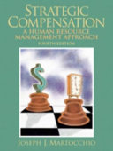 Strategic compensation : a human resource management approach /