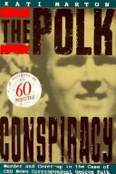 The Polk conspiracy : murder and cover-up in the case of CBS News correspondent George Polk /