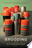 Brooding : arias, choruses, lullabies, follies, dirges, and a duet /