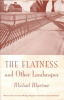 The flatness and other landscapes : essays /