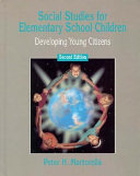 Social studies for elementary school children : developing young citizens /