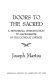 Doors to the sacred : a historical introduction to sacraments in the Catholic Church /
