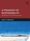 A pedagogy of responsibility : Wendell Berry for ecojustice education /