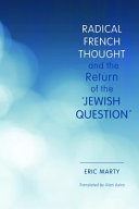 Radical French thought and the return of the "Jewish question" /