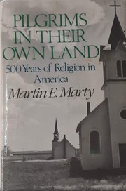 Pilgrims in their own land : 500 years of religion in America /