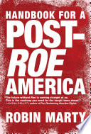Handbook for a post-Roe America /