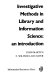 Investigative methods in library and information science : an introduction /