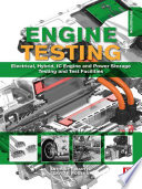 Engine testing : electrical, hybrid, IC engine and power storage testing and test facilities /