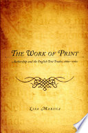 The work of print : authorship and the English text trades, 1660-1760 /