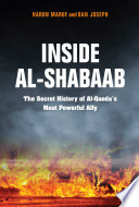 Inside al-Shabaab : the secret history of al-Qaeda's most powerful ally /