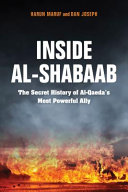 Inside al-Shabaab : the secret history of al-Qaeda's most powerful ally /