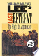 Lee's last retreat : the flight to Appomattox /