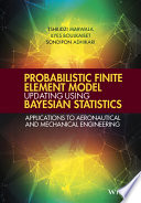 Probabilistic finite element model updating using Bayesian statistics : applications to aeronautical and mechanical engineering /