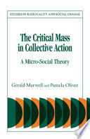 The critical mass in collective action : a micro-social theory /