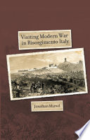 Visiting Modern War in Risorgimento Italy /