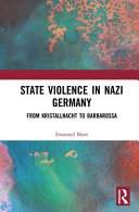 State violence in Nazi Germany : from Kristallnacht to Barbarossa /