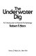 The underwater dig : an introduction to marine archaeology /