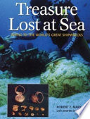 Treasure lost at sea : diving to the world's great shipwrecks /