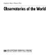 Observatories of the world /