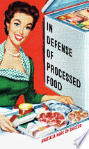 In defense of processed food /