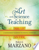 The art and science of teaching : a comprehensive framework for effective instruction /