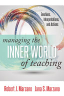 Managing the inner world of teaching : emotions, interpretations, and actions /