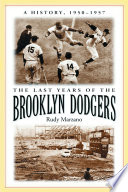 The last years of the Brooklyn Dodgers : a history, 1950-1957 /