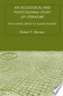 An Ecological and Postcolonial Study of Literature : From Daniel Defoe to Salman Rushdie /