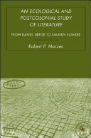 An ecological and postcolonial study of literature : from Daniel Defoe to Salman Rushdie /