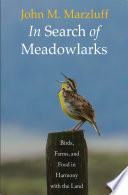 In search of meadowlarks : birds, farms, and food in harmony with the land /