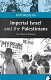 Imperial Israel and the Palestinians : the politics of expansion /