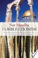 The Bible and Zionism : invented traditions, archaeology and post-colonialism in Palestine-Israel /