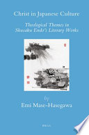 Christ in Japanese culture : theological themes in Shusaku Endo's literary works /
